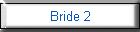 Bride 2